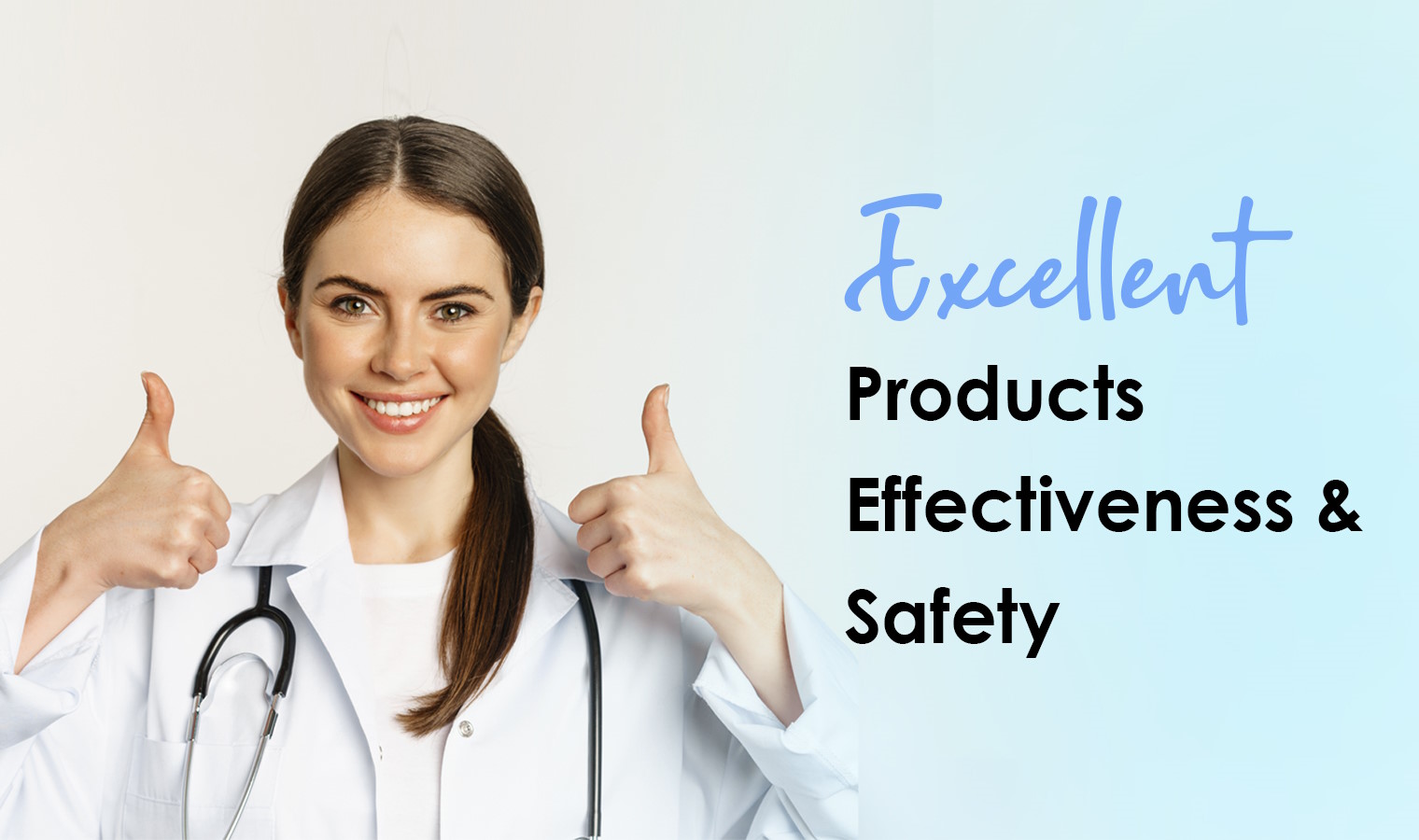 Excellent Products Effectiveness & Safety
